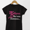 Quirky "Kudiyon ka hein Zamana" Graphic T Shirt
