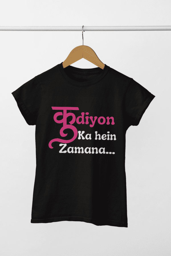 Quirky "Kudiyon ka hein Zamana" Graphic T Shirt