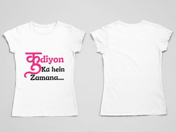 Quirky "Kudiyon ka hein Zamana" Graphic T Shirt
