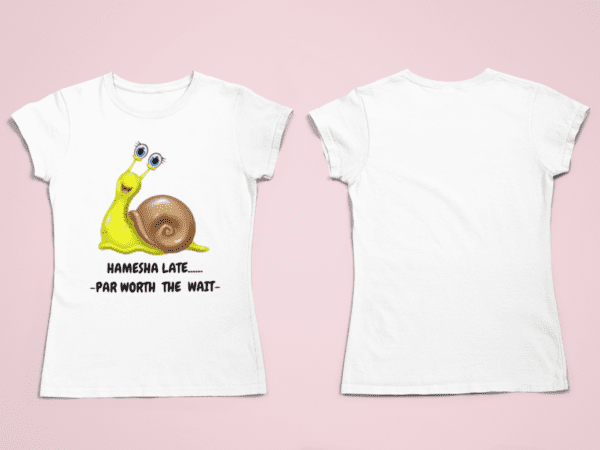 front-and-back-view-of-a-crewneck-t-shirt-mockup-29664 (5) Quirky "Hamesha Late worth the Wait" Graphic T Shirt