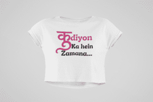 Quirky "Kudiyon ka hein Zamana" Graphic  Crop T Shirt