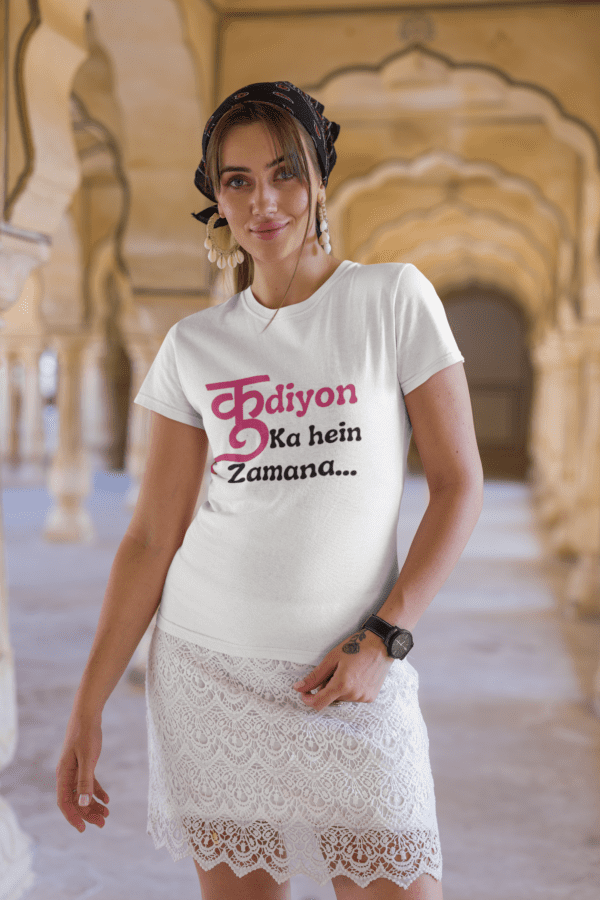 Quirky "Kudiyon ka hein Zamana" Graphic T Shirt